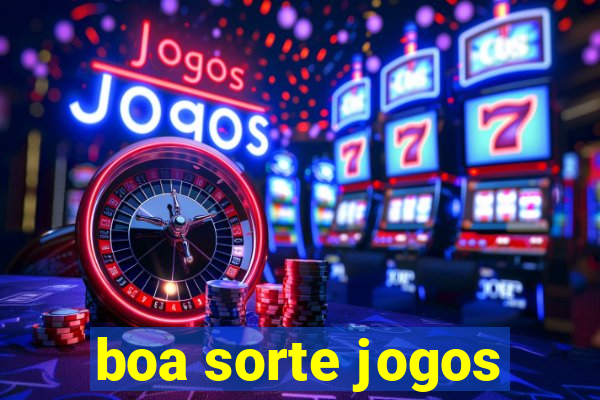 boa sorte jogos