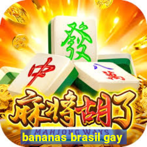 bananas brasil gay