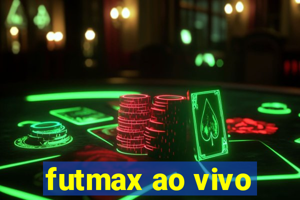 futmax ao vivo