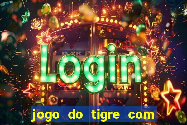 jogo do tigre com 5 reais