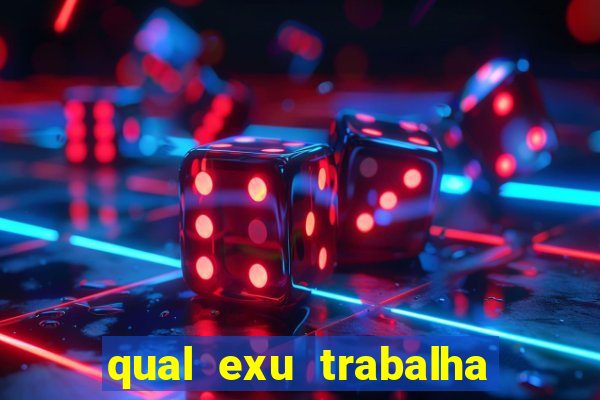 qual exu trabalha com a pomba gira rosa vermelha