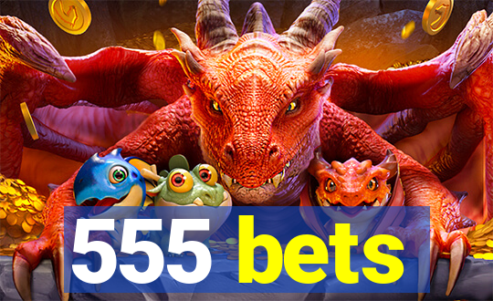 555 bets