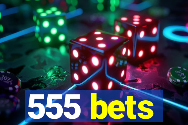 555 bets