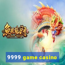 9999 game casino