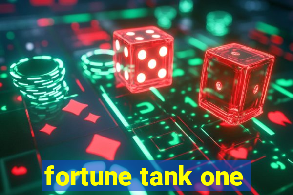 fortune tank one