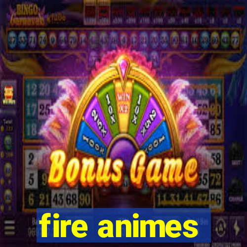 fire animes