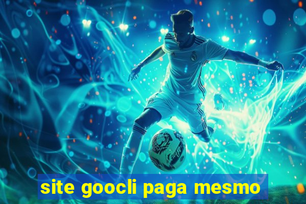 site goocli paga mesmo