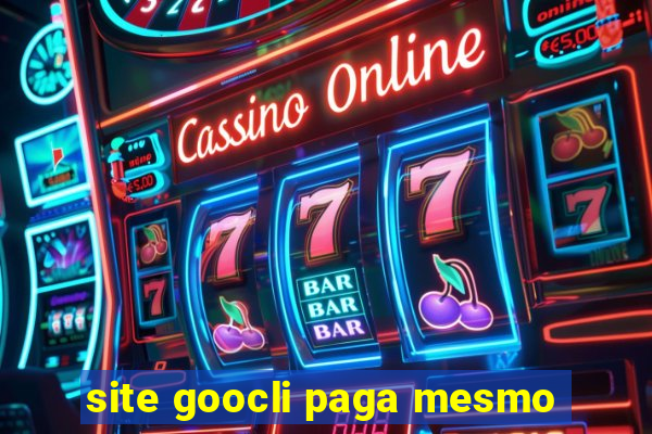 site goocli paga mesmo