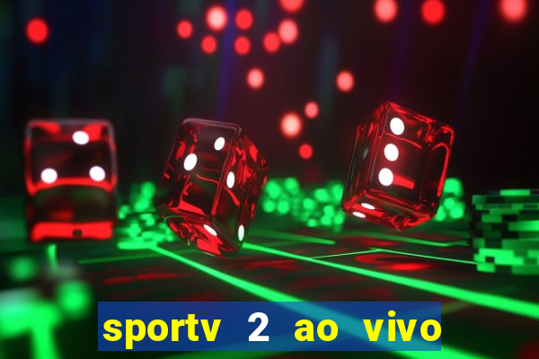 sportv 2 ao vivo mega canal