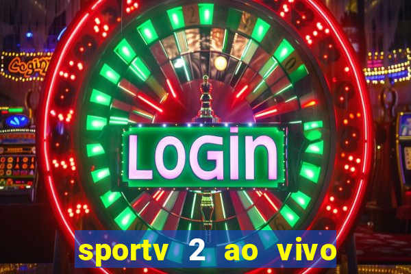 sportv 2 ao vivo mega canal