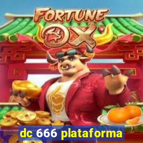 dc 666 plataforma