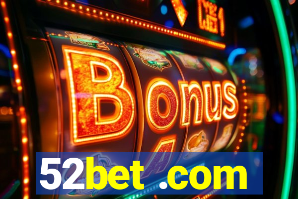 52bet .com