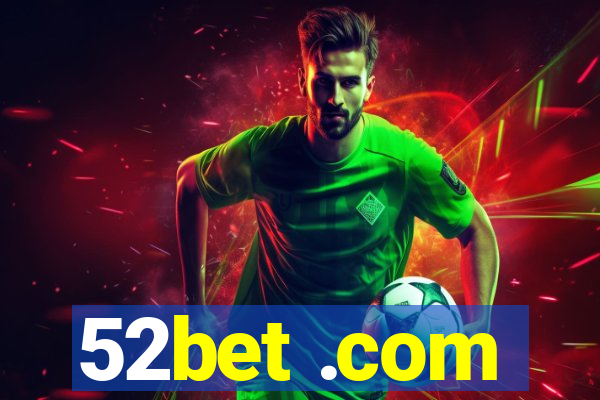 52bet .com