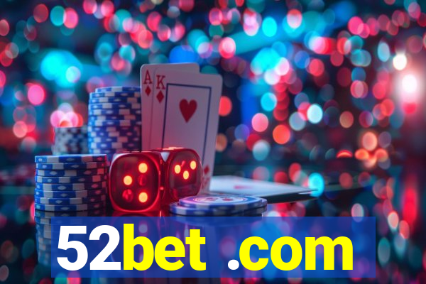 52bet .com