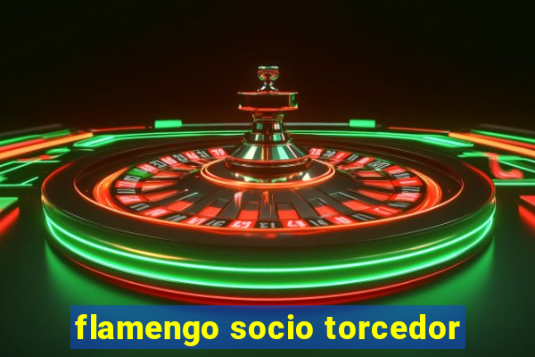 flamengo socio torcedor