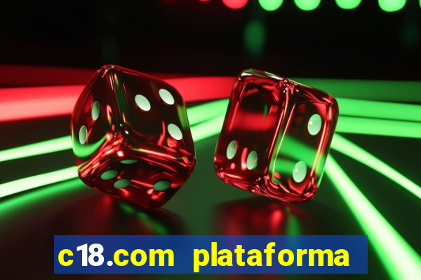 c18.com plataforma de jogos