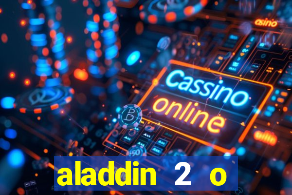 aladdin 2 o retorno de jafar filme completo dublado