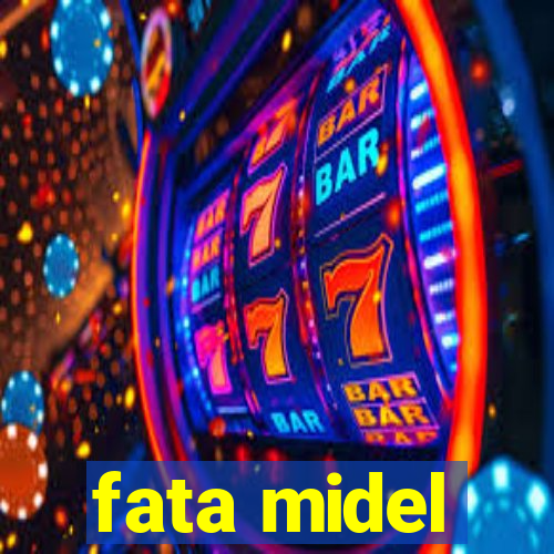 fata midel