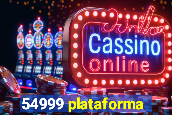 54999 plataforma