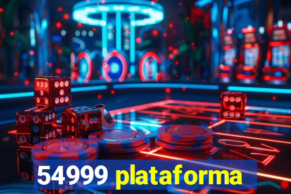 54999 plataforma