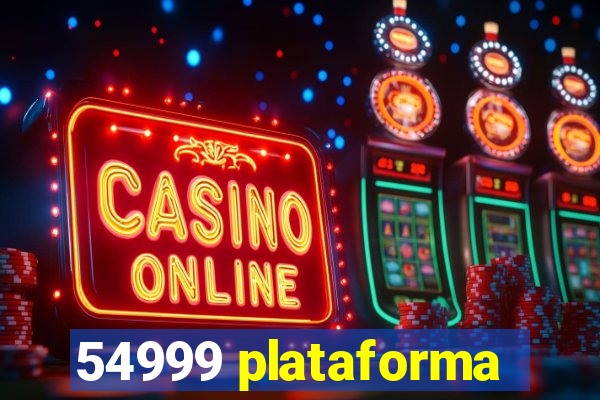 54999 plataforma