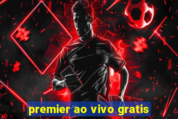 premier ao vivo gratis