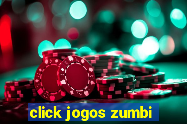 click jogos zumbi