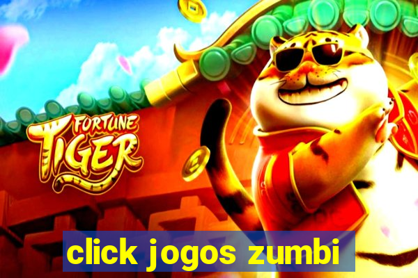 click jogos zumbi