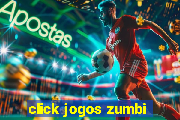 click jogos zumbi