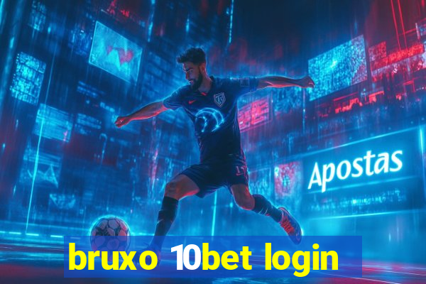 bruxo 10bet login