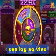 sex log ao vivo