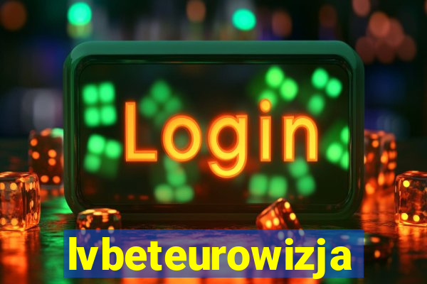 lvbeteurowizja