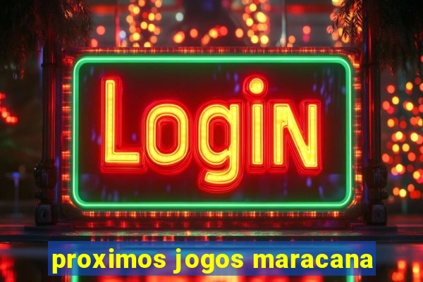 proximos jogos maracana