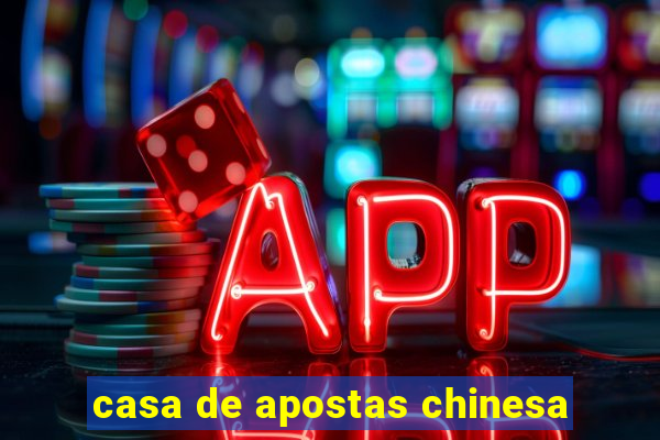 casa de apostas chinesa