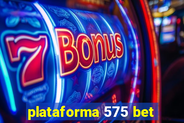 plataforma 575 bet