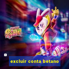 excluir conta betano