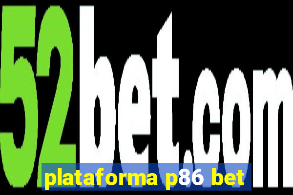 plataforma p86 bet