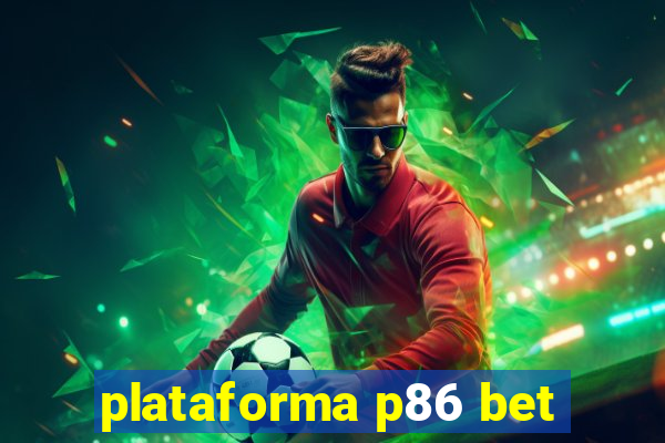 plataforma p86 bet