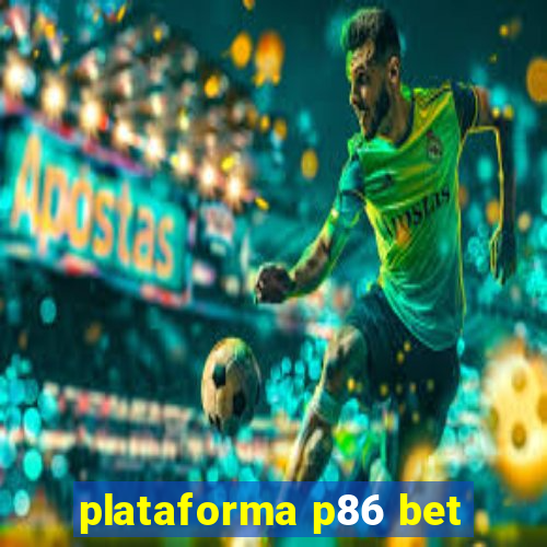 plataforma p86 bet