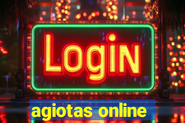 agiotas online