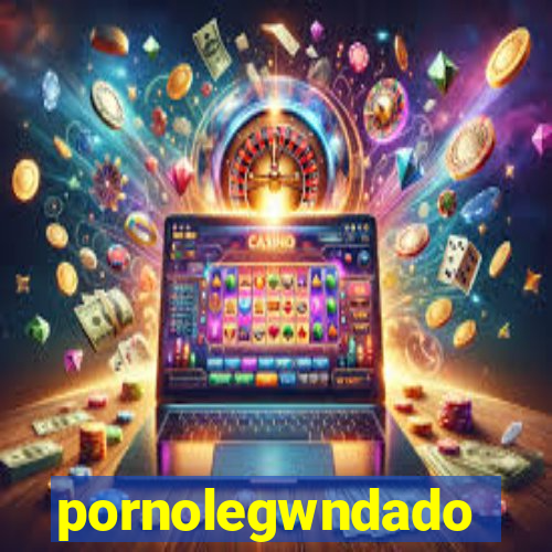 pornolegwndado