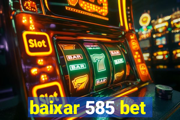 baixar 585 bet