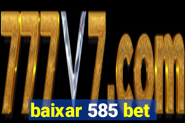 baixar 585 bet