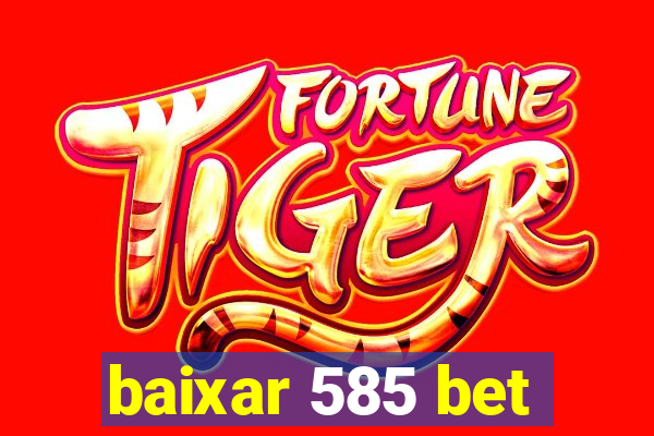 baixar 585 bet