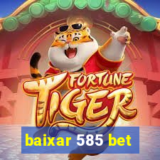 baixar 585 bet