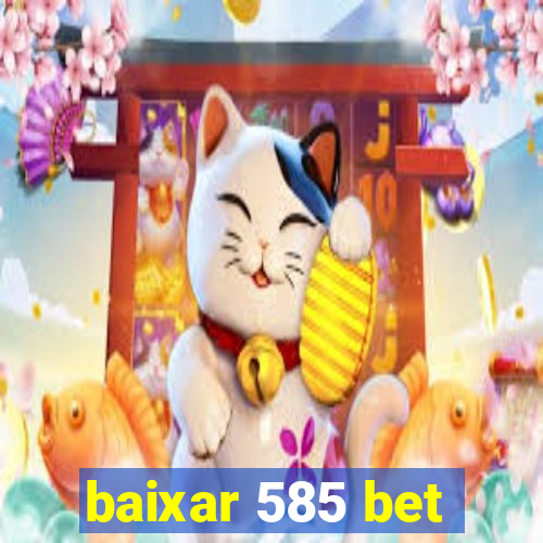 baixar 585 bet