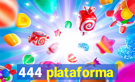 444 plataforma