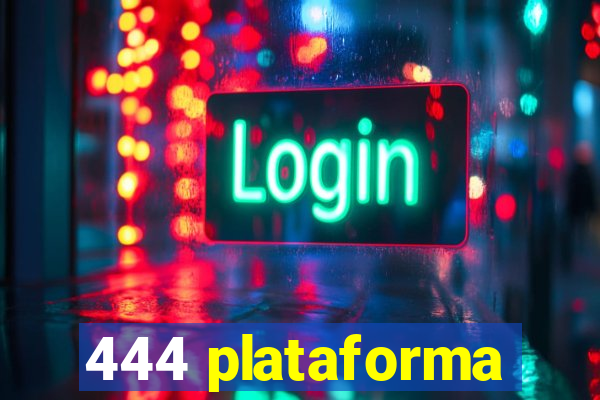 444 plataforma