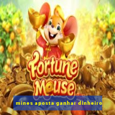 mines aposta ganhar dinheiro