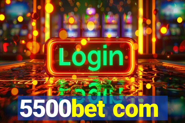 5500bet com